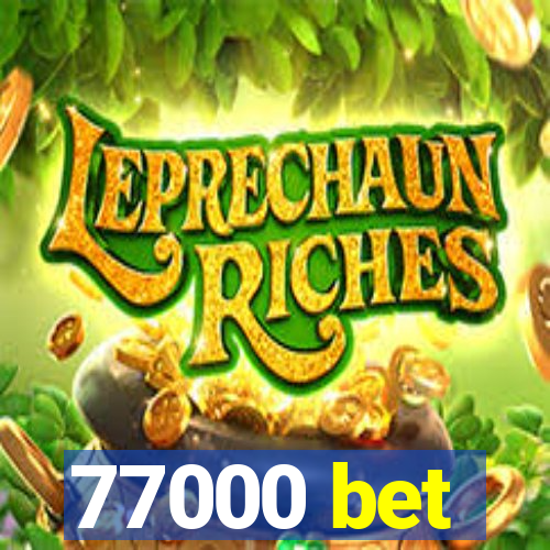 77000 bet